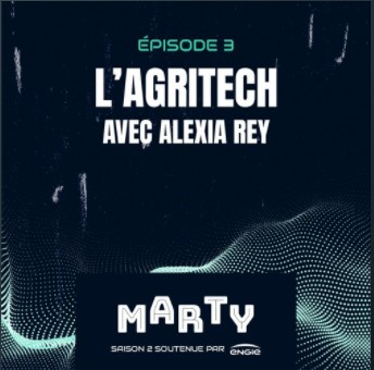 Episode "L'agritech" avec Alexia Rey du podcaste Marty.
